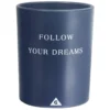 Bougie dans verre inscription Follow your dreams senteur monoï 40H