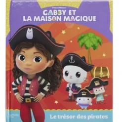 Livre d'histoire Gabby et la maison magique Le trésor des pirates 32 pages